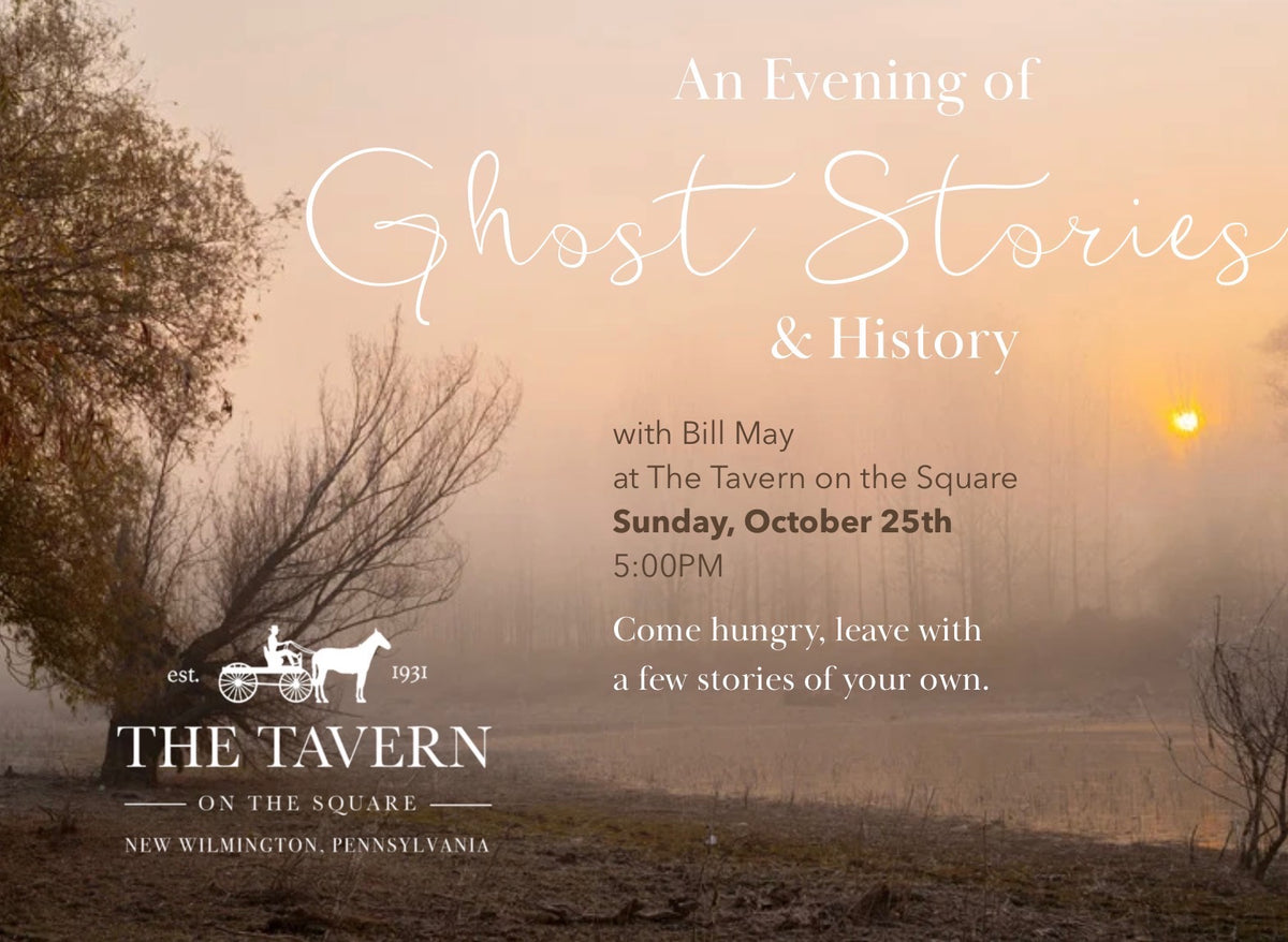 OCT 25TH An Evening of Ghost Stories & History with Bill May