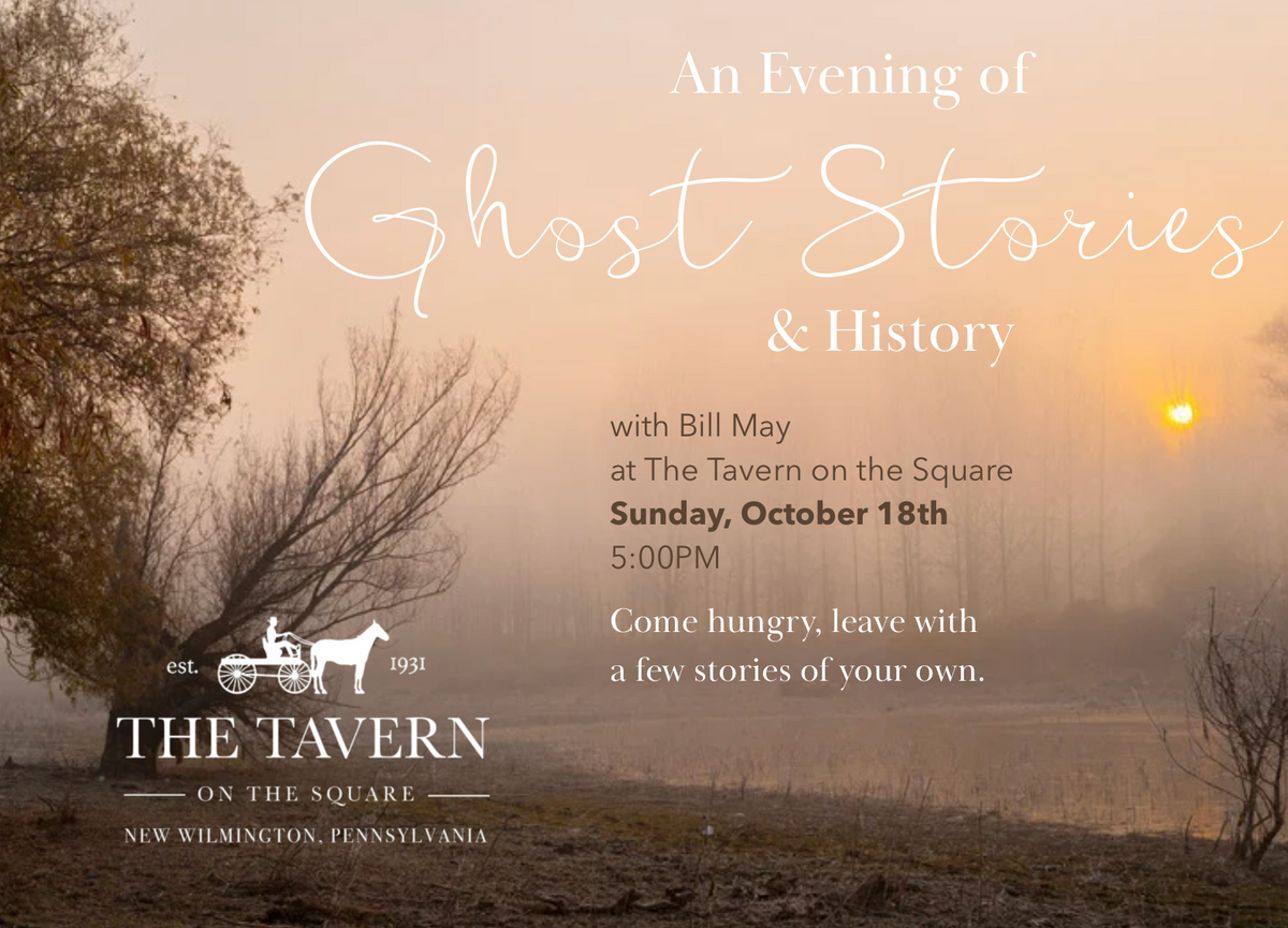 OCT 18TH - An Evening of Ghost Stories & History with Bill May